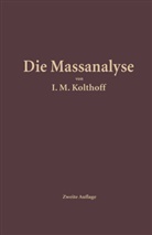 Izaak Maurit Kolthoff, Izaak Maurits Kolthoff, Heinrich Menzel - Die Massanalyse, 2 Teile