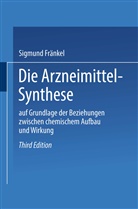 Sigmund Fränkel - Die Arzneimittel-Synthese