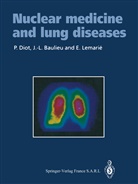 Jean-Loui Baulieu, Jean-Louis Baulieu, Patric Diot, Patrice Diot, Etienne Lemarie - Nuclear medicine and lung diseases