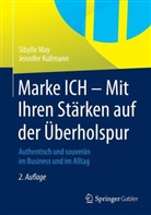 Jennifer Kullmann, Sibyll May, Sibylle May - Marke ICH - Mit Ihren Stärken auf der Überholspur