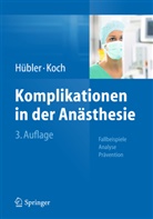 Matthia Hübler, Matthias Hübler, Koch, Koch, Thea Koch - Komplikationen in der Anästhesie