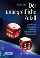 Nicolas Gisin - Der unbegreifliche Zufall