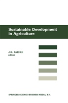 Jyot K Parikh, Jyoti K Parikh, Jyoti K. Parikh - Sustainable Development of Agriculture
