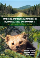 Angela K. Fuller, Daniel J. Harrison, Angel K Fuller, Angela K Fuller, Gilbert Proulx - Martens and Fishers (Martes) in Human-Altered Environments