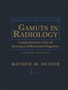 William G J Bradley, William G Jr Bradley, Christopher R Merritt, Mauric M Reeder, Maurice M Reeder, Maurice M. Reeder - Reeder and Felson's Gamuts in Radiology