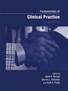 Scott A Fields, Scott A. Fields, Warren Holleman, Warren L. Holleman, Warre L Holleman, Warren L Holleman... - Fundamentals of Clinical Practice
