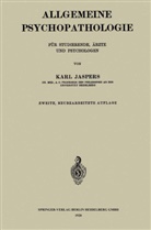 Karl Jaspers - Allgemeine Psychopathologie für Studierende, Ärzte und Psychologen