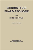 Fritz Eichholtz - Lehrbuch der Pharmakologie im Rahmen einer allgemeinen Krankheitslehre