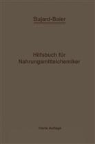 Eduard Baiers, Alfon Bujard, Alfons Bujard - Bujard-Baiers Hilfsbuch für Nahrungsmittelchemiker