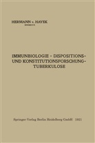 Hermann von Hayek, Hermann von Hayek - Immunbiologie - Dispositions- und Konstitutionsforschung - Tuberkulose