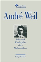 Andre Weil, André Weil - Lehr- und Wanderjahre eines Mathematikers