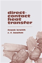 R. F. Boehm, R.F. Boehm, F Boehm, F Boehm, Fran Kreith, Frank Kreith - Direct-Contact Heat Transfer