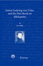 R J Willis, R. J. Willis, R.J. Willis - Justus Ludewig von Uslar, and the First Book on Allelopathy