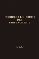 Hans Theodor Bucherer - Lehrbuch der Farbenchemie