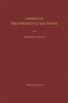 Siegfried Flügge - Lehrbuch der Theoretischen Physik
