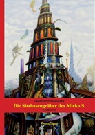 Gerhard Habarta - Die Sitzhasengräber des Mirko S.