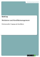 Gerd Ley - Mediation und Konfliktmanagement