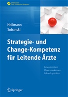 Jen Hollmann, Jens Hollmann, Adam Sobanski - Strategie- und Change-Kompetenz für Leitende Ärzte