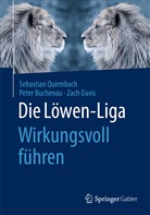 Pete Buchenau, Peter Buchenau, Zac Davis, Zach Davis, Sebastia Quirmbach, Sebastian Quirmbach - Die Löwen-Liga - Wirkungsvoll führen