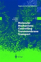 Eckhar Boles, Eckhard Boles, Krämer, Krämer, Reinhard Krämer - Molecular Mechanisms Controlling Transmembrane Transport