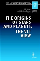 Joao F. Alves, Joa F Alves, Joao F Alves, J McCaughrean, J McCaughrean, Mark J. McCaughrean - The Origins of Stars and Planets: The VLT View