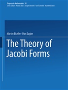 Marti Eichler, Martin Eichler, Don Zagier - The Theory of Jacobi Forms