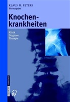 Klau M Peters, Klaus M Peters, Klaus M. Peters - Knochenkrankheiten