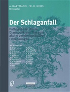 -D Heiss, -D Heiss, Hartmann, A Hartmann, A. Hartmann, W. D. Heiss... - Der Schlaganfall