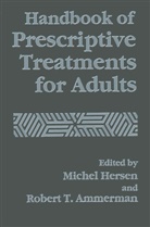 Robert Ammerman, Robert T. Ammerman, Hersen, Hersen, Michel Hersen, Rober T Ammerman... - Handbook of Prescriptive Treatments for Adults