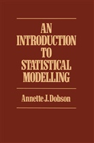 Annette J Dobson, Annette J. Dobson - Introduction to Statistical Modelling
