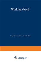 Angela Browne Miller, A. Browne-Miller, Angela Browne-Miller, A. Browne Miller - Working Dazed