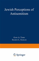 Sharon L Sassler, Sharon L. Sassler, G. A. Tobin, Gary Tobin, Gary A Tobin, Gary A. Tobin - Jewish Perceptions of Antisemitism