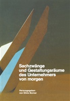 BORNER, Borner - Sachzwänge und Gestaltungsräume des Unternehmers von morgen