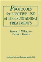 Carlos Fernández Gómez, Steven Miles, Steven H Miles, Steven H. Miles - Protocols for Elective Use of Life-Sustaining Treatments