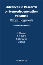 Donal B Calne, Donald B Calne, Donald B. Calne, R Horowski, R. Horowski, Yoshikuni Mizuno - Advances in Research on Neurodegeneration - 2: Etiopathogenesis