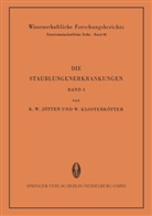 Karl W. Jötten, Klosterkötter, Klosterkötter, Werner Klosterkötter, Kar W Jötten, Karl W Jötten - Die Staublungenerkrankungen