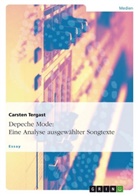 Carsten Tergast - Depeche Mode: Eine Analyse ausgewählter Songtexte