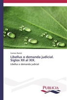 Carmen Ramió - Libellus o demanda judicial. Siglos XII al XIX.