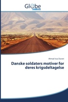 Ahmad Issa Durani - Danske soldaters motiver for deres krigsdeltagelse