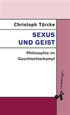 Christoph Türcke - Sexus und Geist