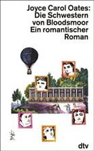 Joyce C. Oates, Joyce Carol Oates - Die Schwestern von Bloodsmoor