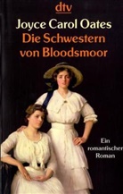 Joyce C. Oates, Joyce Carol Oates - Die Schwestern von Bloodsmoor
