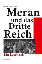 Ludwig W. Regele, Ludwig Walter Regele - Meran und das Dritte Reich