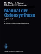 Marti Allgöwer, Martin Allgöwer, Maurice Müller, Maurice E Müller, Maurice E. Müller, Robe Schneider... - Manual der OSTEOSYNTHESE