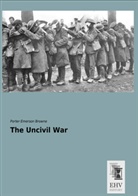 Porter Emerson Browne - The Uncivil War