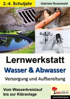 Gabriela Rosenwald - Lernwerkstatt Wasser und Abwasser - Versorgung und Aufbereitung