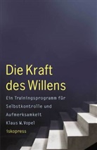 Klaus W Vopel, Klaus W. Vopel - Die Kraft des Willens