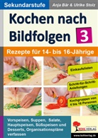 Anj Bär, Anja Bär, Ulrike Stolz - Kochen nach Bildfolgen 3. Bd.3