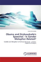 Greta Armonaityt, Greta Armonaityt¿, Greta Armonaityte - Obama and Grybauskaite's Speeches - Is Gender Metaphor-Related?
