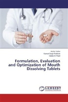 Geeta M Patel, Geeta M. Patel, Kamal Sing Rathore, Kamal Singh Rathore, Amit Yadav, Amita Yadav - Formulation, Evaluation and Optimization of Mouth Dissolving Tablets